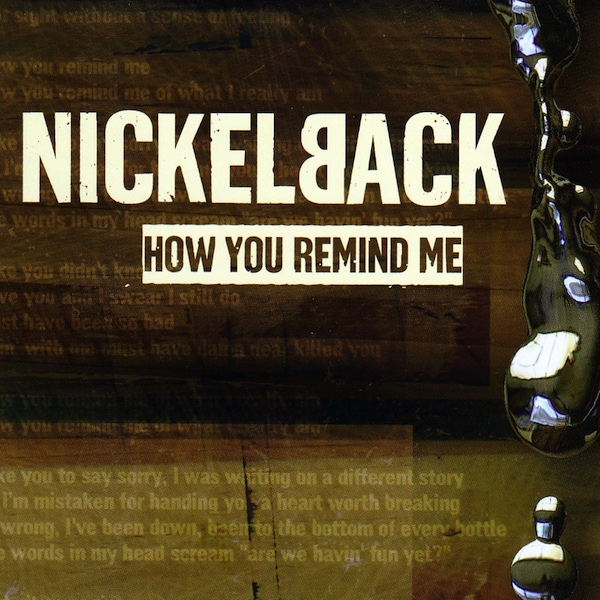 Nickelback - How You Remind Me