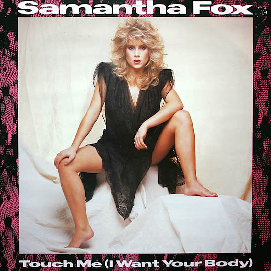 Samantha Fox - Touch Me (I Want Your Body)